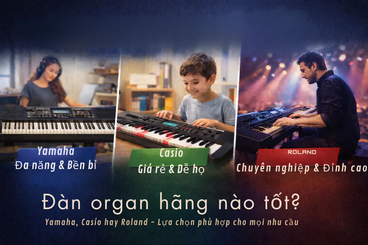 Đàn organ hãng nào tốt? Yamaha, Casio hay Roland