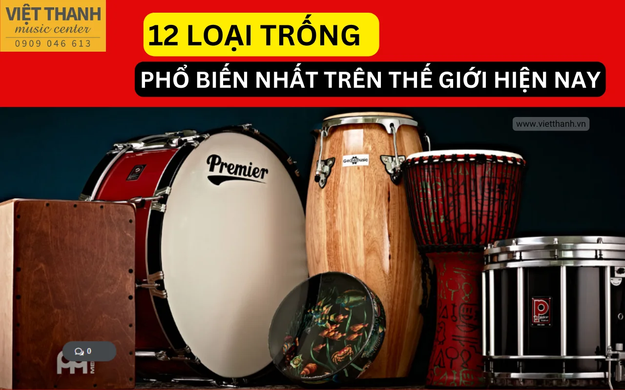 Khám phá 12 loại trống phổ biến nhất trên thế giới hiện nay