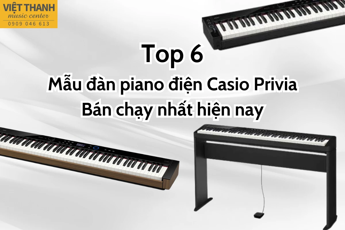 Top 6 mẫu đàn piano điện Casio privia bán chạy nhất hiện nay