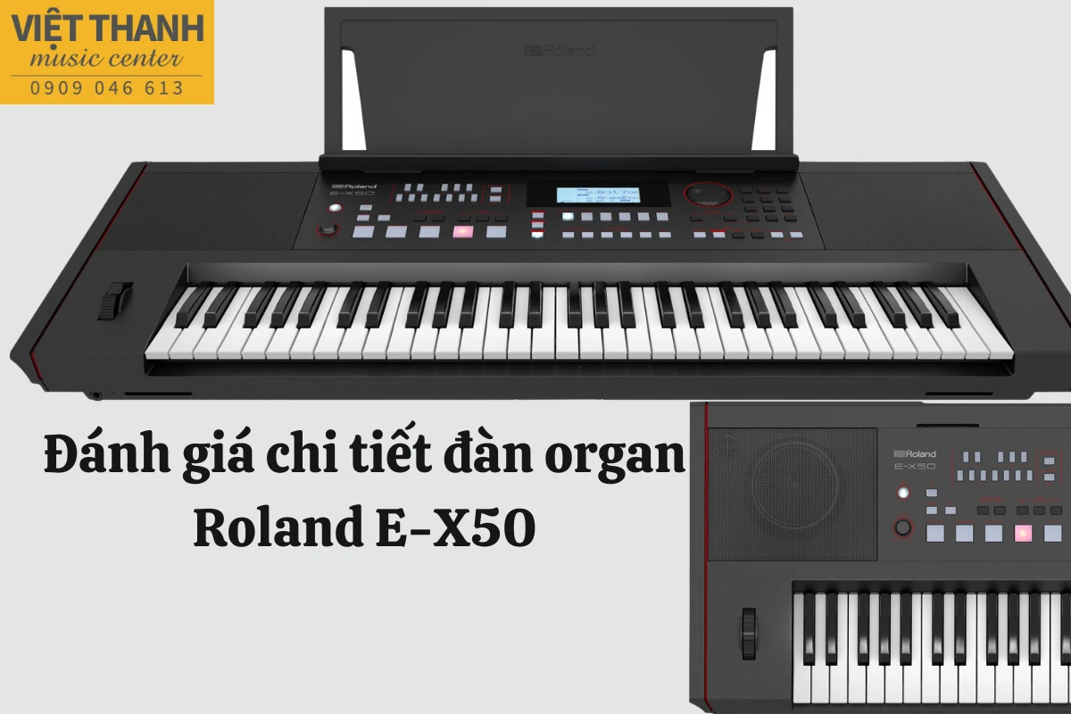 danh gia chi tiet dan organ roland e-x50