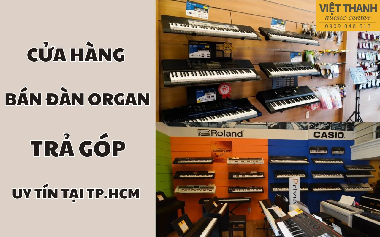 Cửa hàng bán đàn organ trả góp 0%, thủ tục nhanh chóng