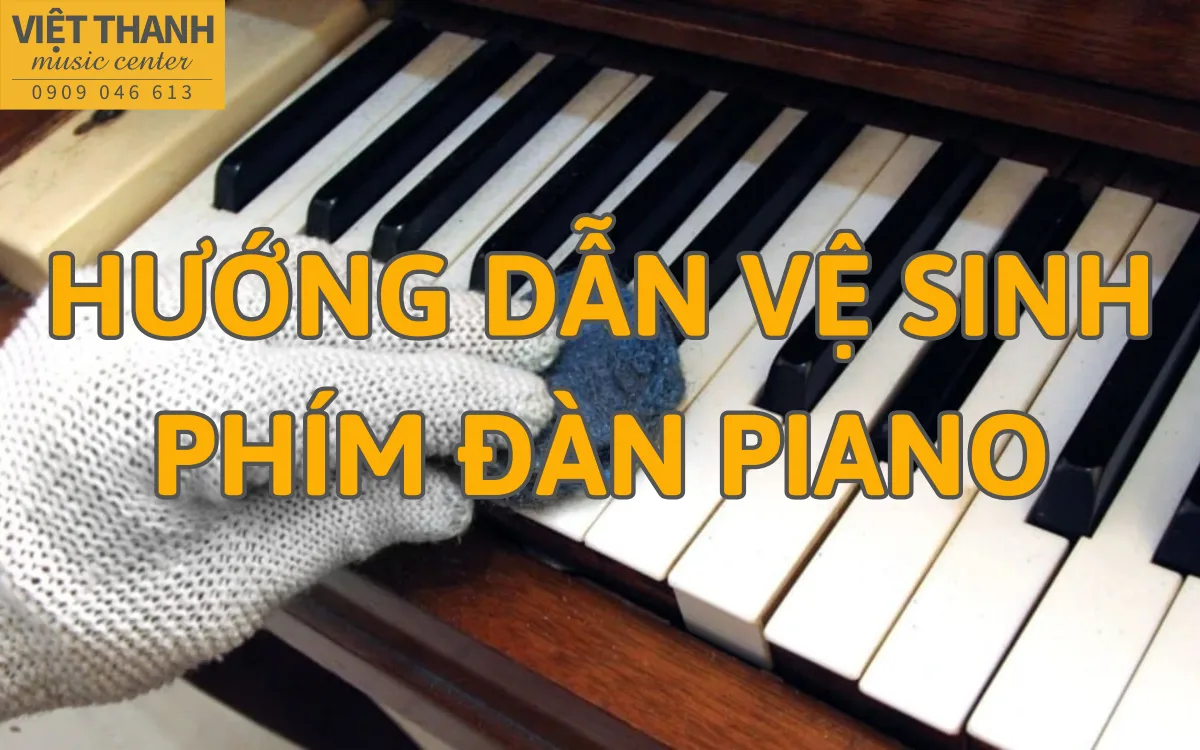 huong dan ve sinh phim dan piano