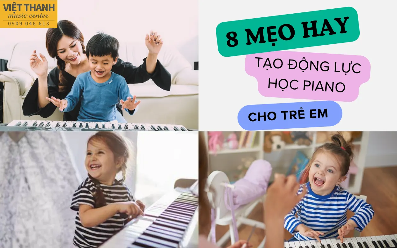 8 mẹo hay tạo động lực học chơi piano cho trẻ