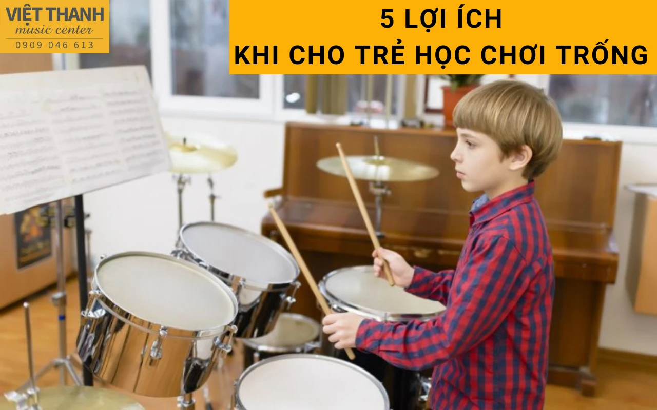 5 lợi ích khi cho trẻ học chơi trống