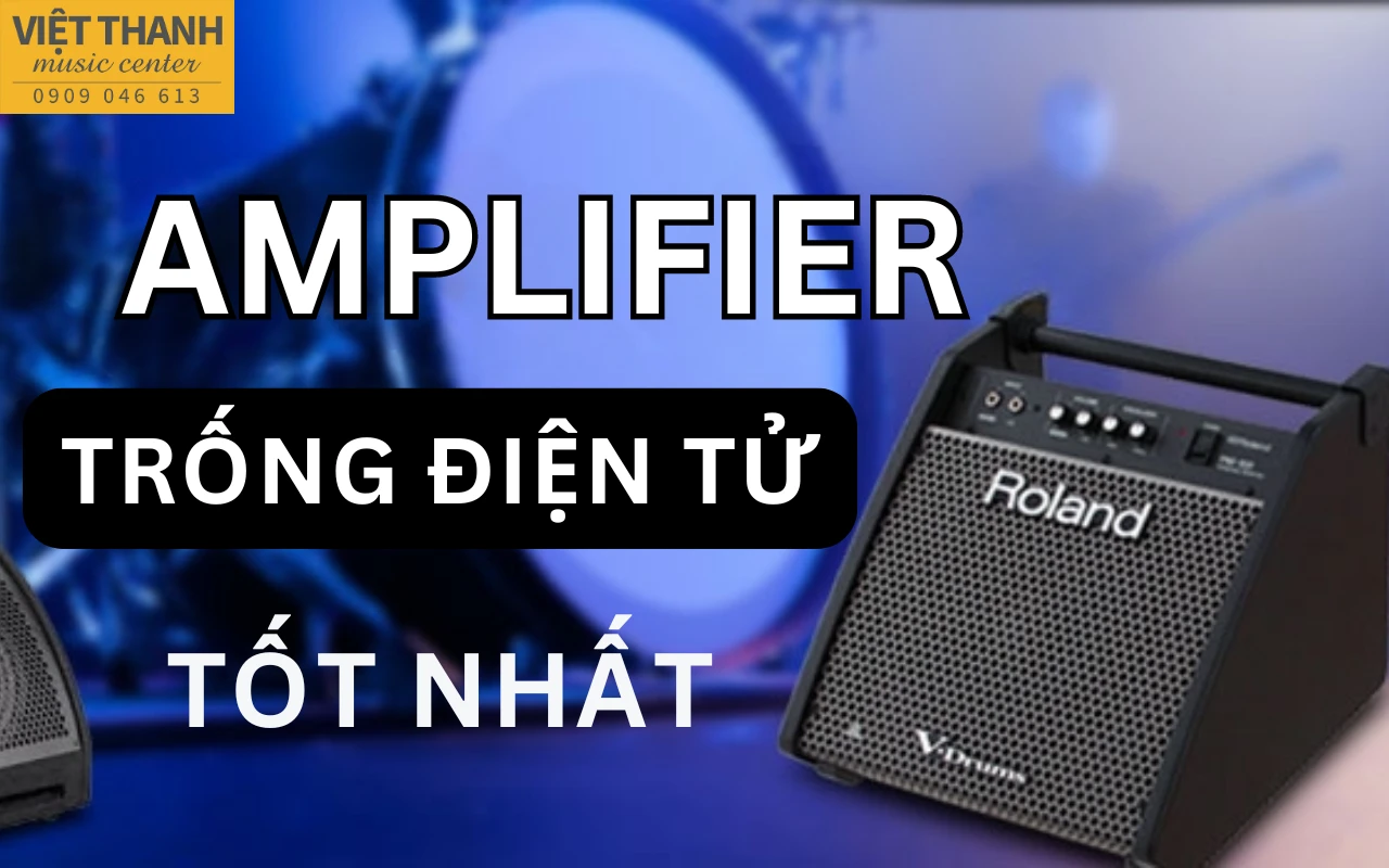 Đánh giá chi tiết 5 amplifier trống điện tử tốt nhất hiện nay