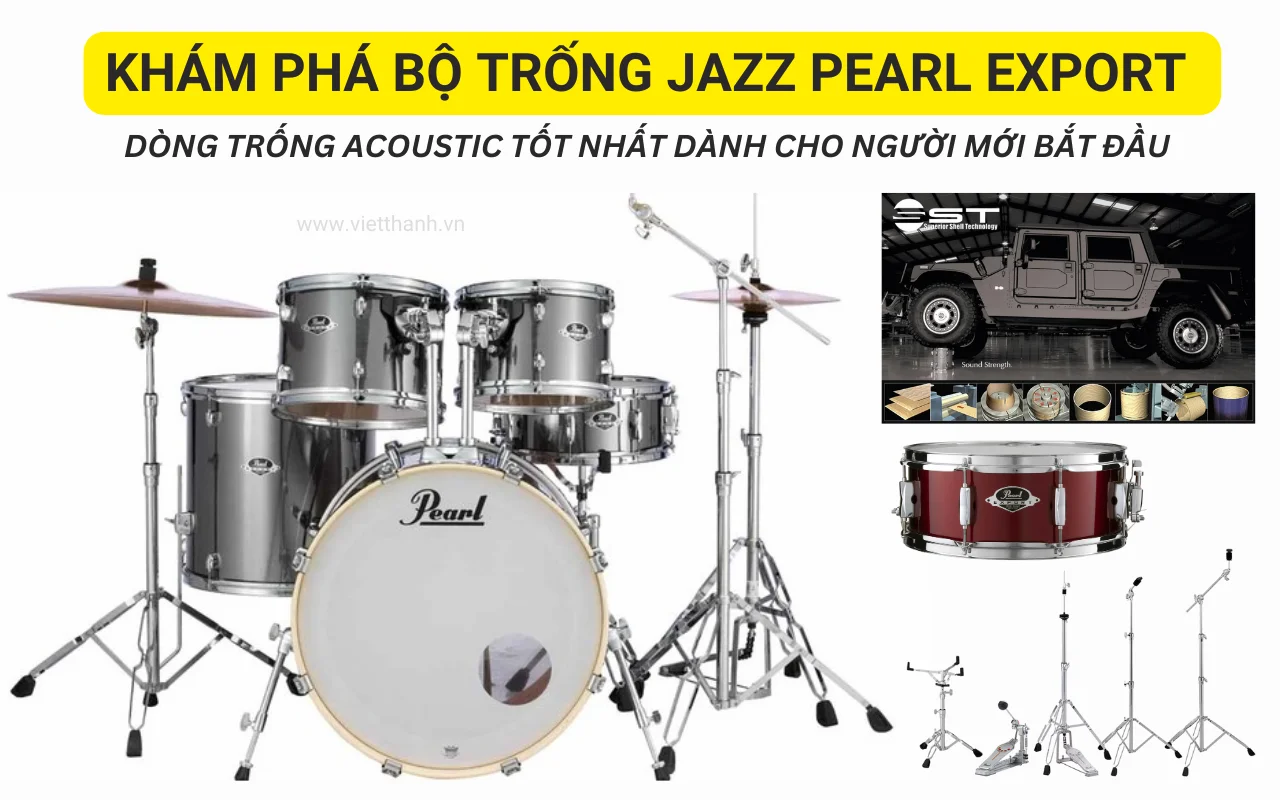 Khám phá bộ trống Pearl Export – Dòng trống acoustic tốt nhất dành cho người mới bắt đầu