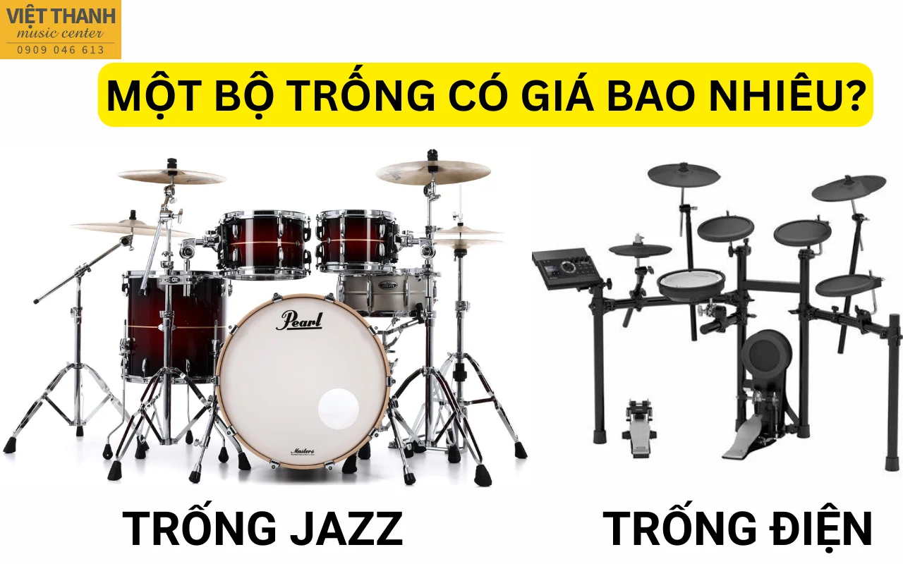 Một bộ trống giá bao nhiêu? Giá trống jazz,  giá trống điện