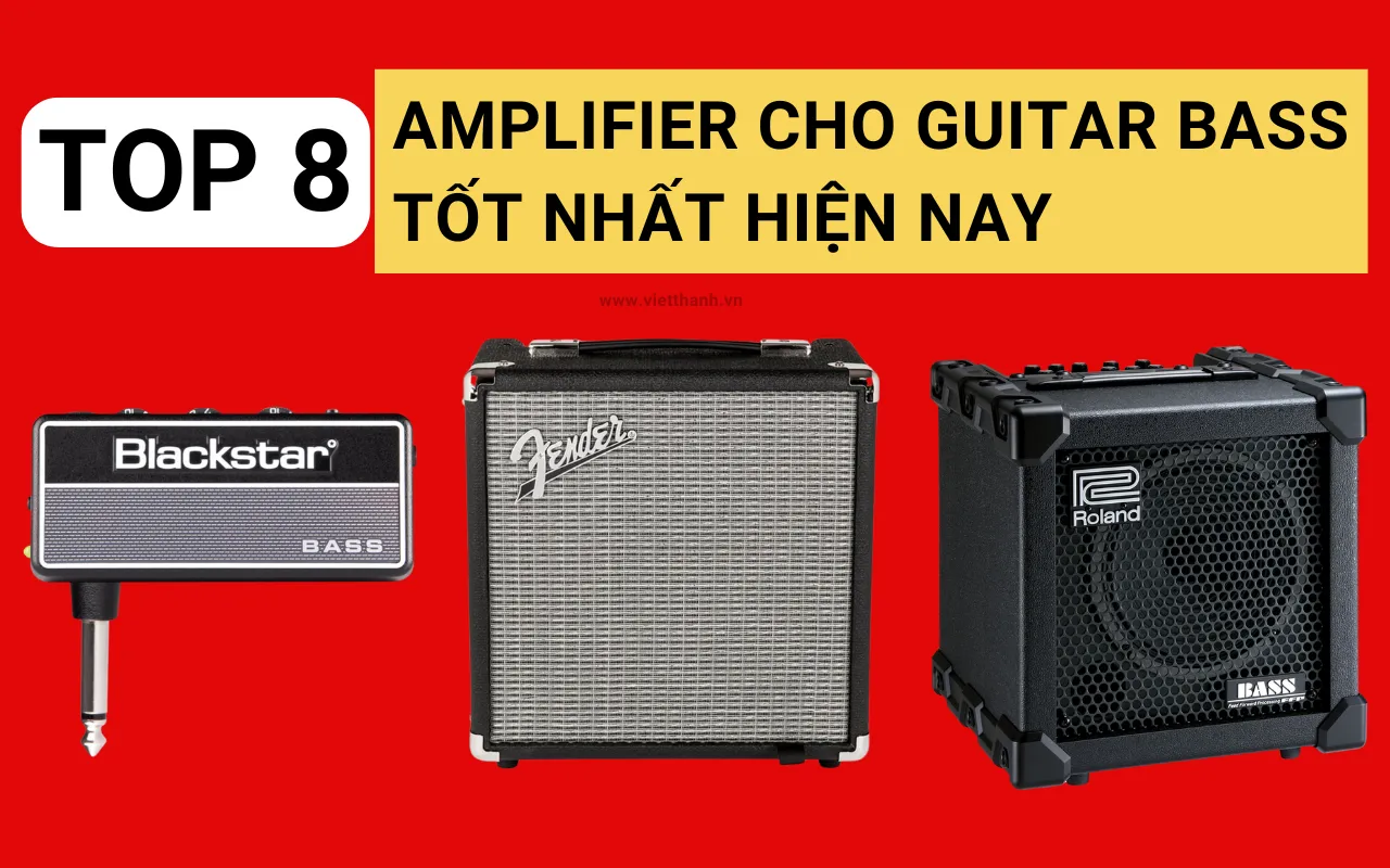 Top 8 amplifier cho guitar bass tốt nhất