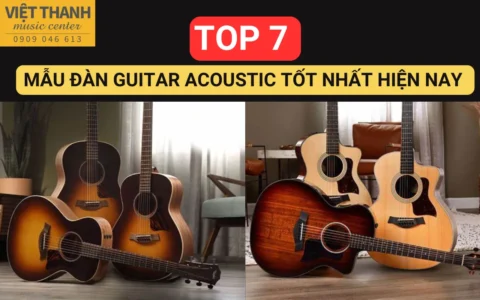 Top 7 mẫu đàn guitar acoustic tốt nhất hiện nay