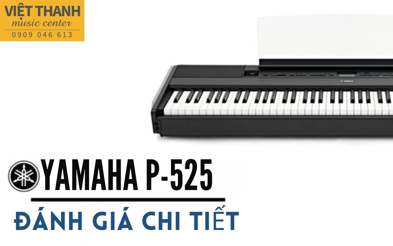 Đánh giá Yamaha P-525 – Đàn piano điện cao cấp nhất trong dòng P của Yamaha