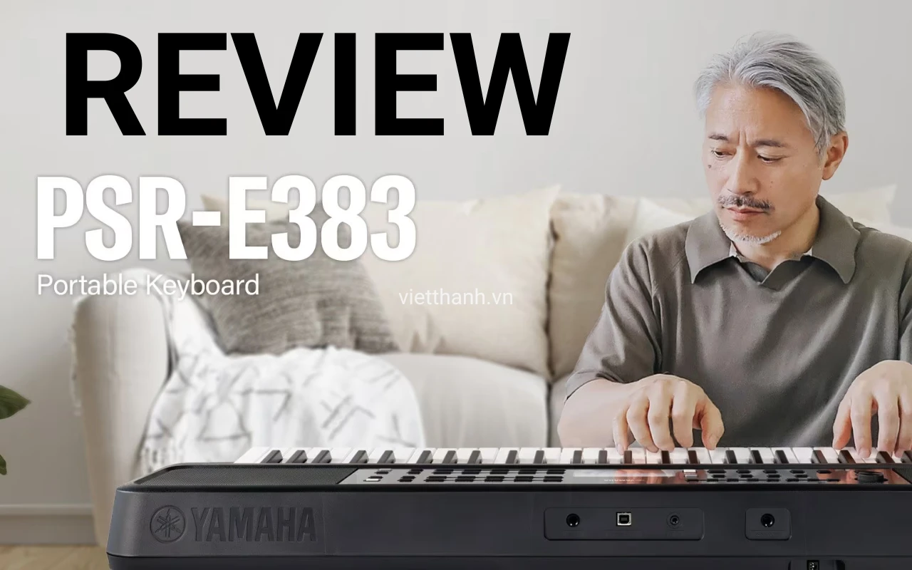 Đánh giá chi tiết đàn organ Yamaha PSR-E383