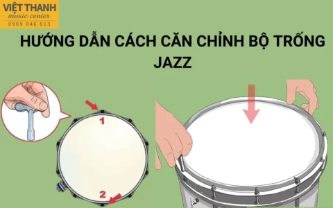 Hướng dẫn cách căn chỉnh mặt trống