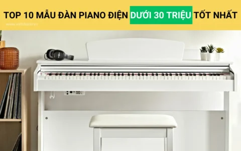 Top 10 mẫu đàn piano điện dưới 30 triệu tốt nhất