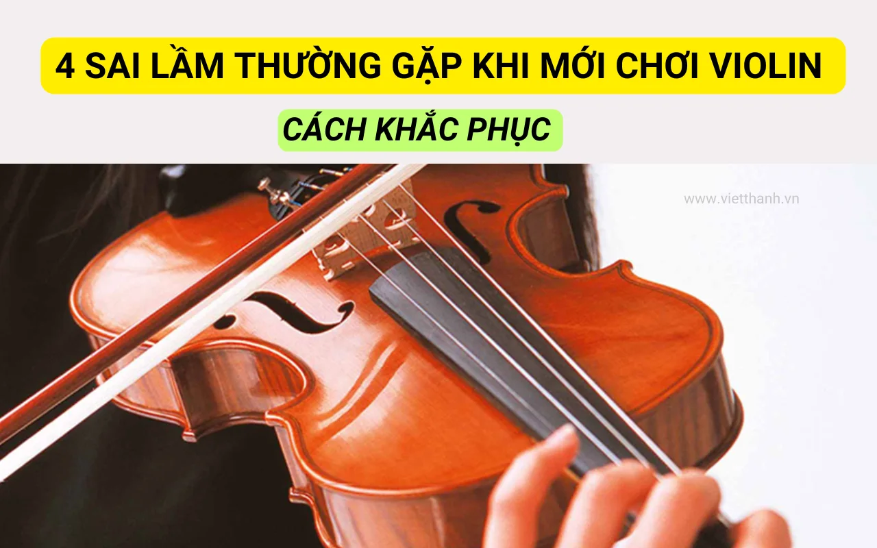 4 sai lầm thường gặp khi mới chơi violin