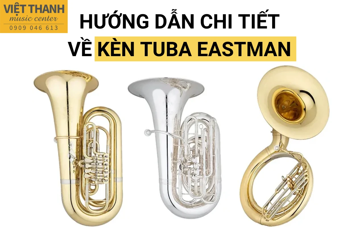 Hướng dẫn chi tiết về kèn Tuba Eastman