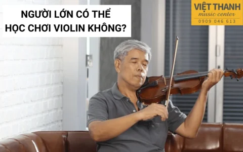 Người lớn có thể học chơi violin không?