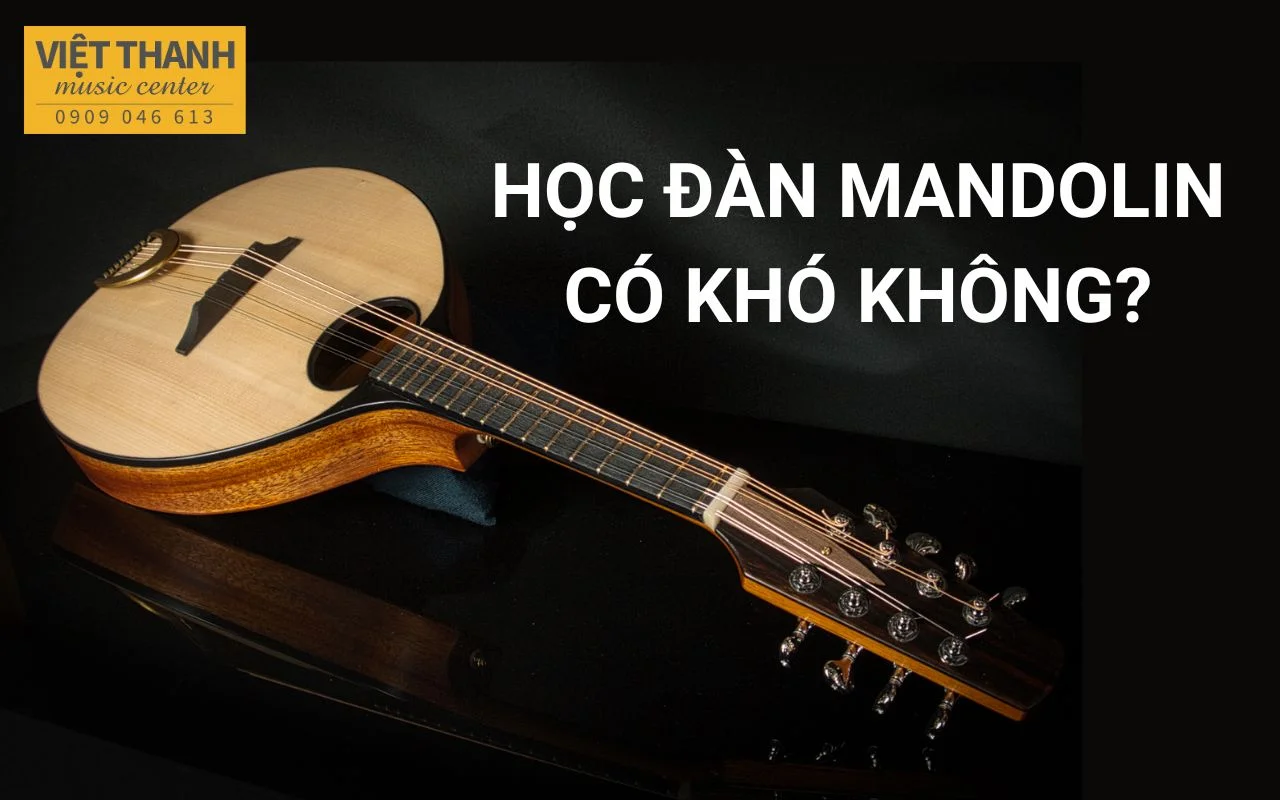 Học đàn mandolin có khó không? Tất tần tật những điều bạn cần biết