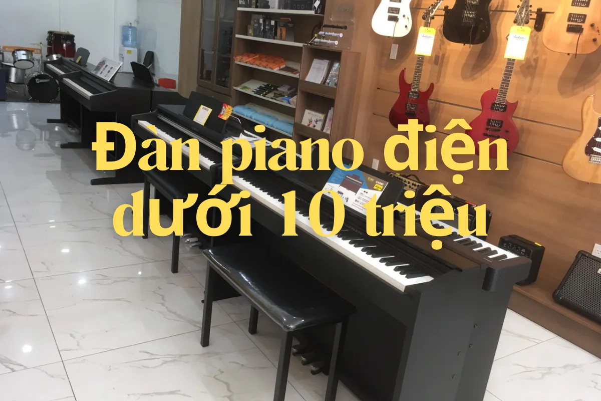 Những model đàn piano điện dưới 10 triệu tốt nhất