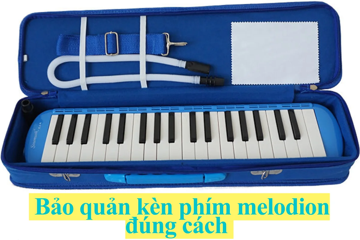 Bảo quản kèn phím melodion đúng cách để luôn bền đẹp và âm thanh trong trẻo