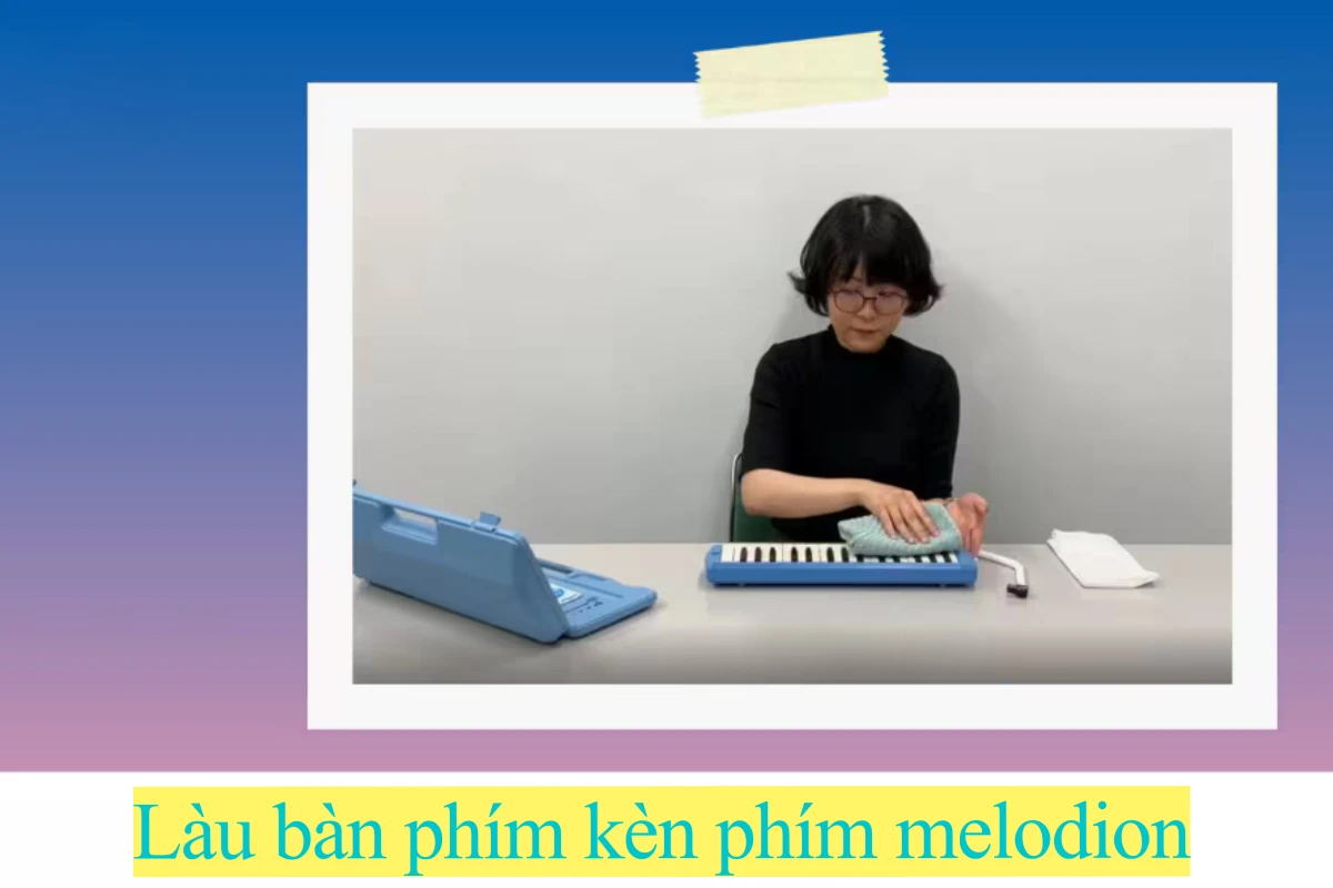 Cách vệ sinh kèn phím melodion đúng chuẩn và an toàn