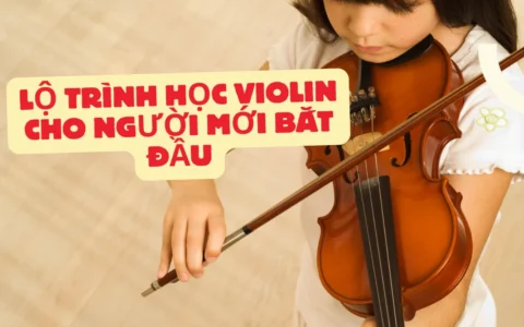 Lộ trình học violin cho người mới bắt đầu