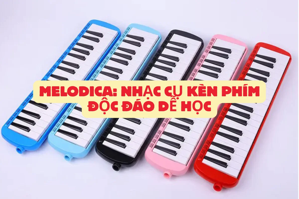Melodica: Nhạc cụ kèn phím độc đáo dễ học và biểu diễn