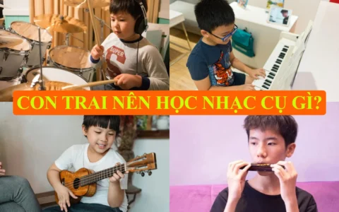 Con trai nên học nhạc cụ gì để phát triển toàn diện?