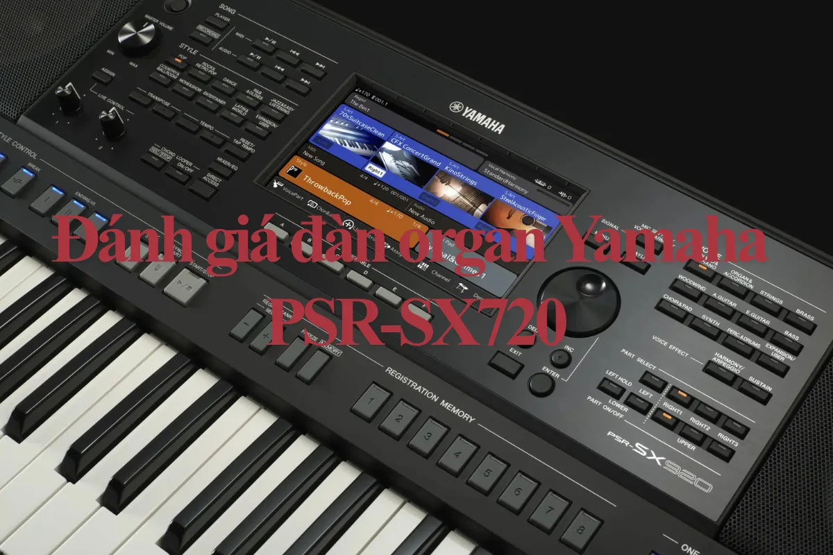 Đánh giá đàn organ Yamaha PSR SX-920: Trải nghiệm biểu diễn chuyên nghiệp