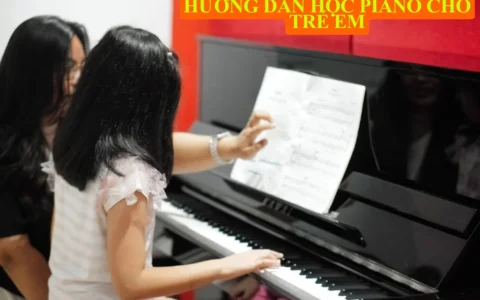 Hướng dẫn học piano cho trẻ em: Độ tuổi, phương pháp và cách luyện tập hiệu quả