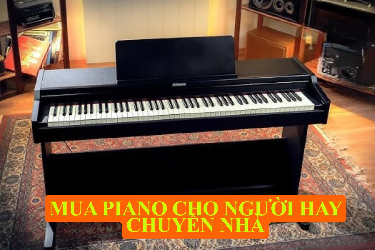 Mua piano cho người hay chuyển nhà