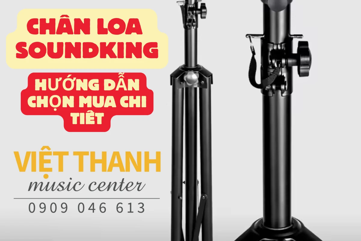 Cách chọn chân loa Soundking tốt nhất cho dàn âm thanh: hướng dẫn chi tiết từ a–z